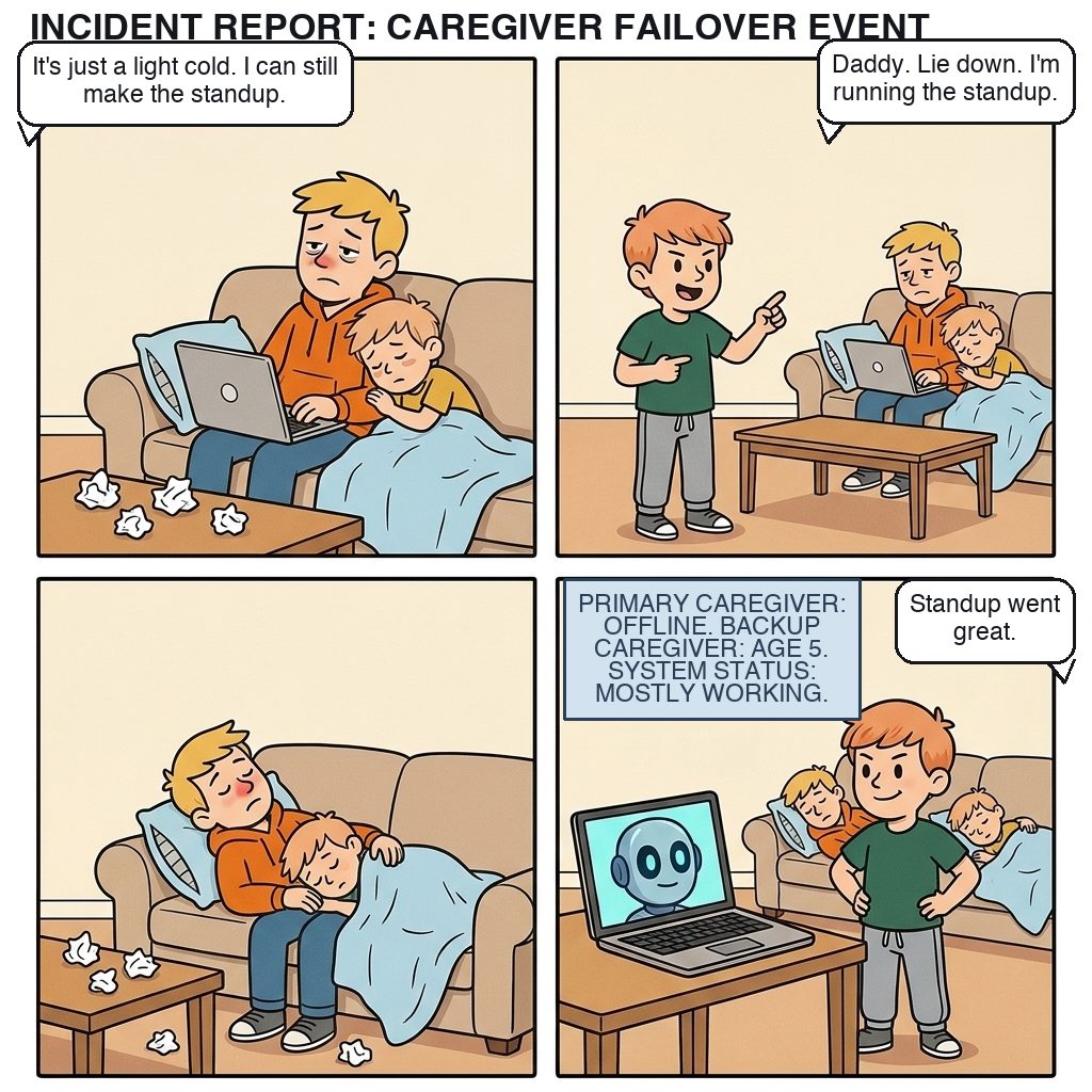 Four panels: it's just a light cold, Joe can still make the standup. Then the four-year-old takes over: Daddy, lie down, I'm running the standup.